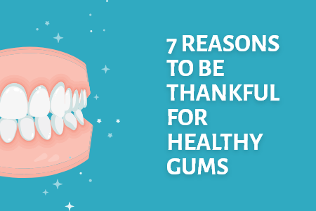 7 Reasons to be Thankful for Healthy Gums (featured image)