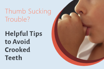 Dansville dentist, Dr. James Vogler at A Smile by Design, explains the potential problems that can come from thumb sucking and what steps can be taken.