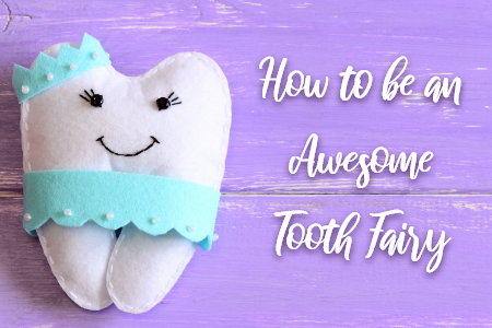 How to be an Awesome Tooth Fairy (featured image)