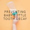 What is Baby Bottle Tooth Decay, and Can I Prevent it? (featured image)