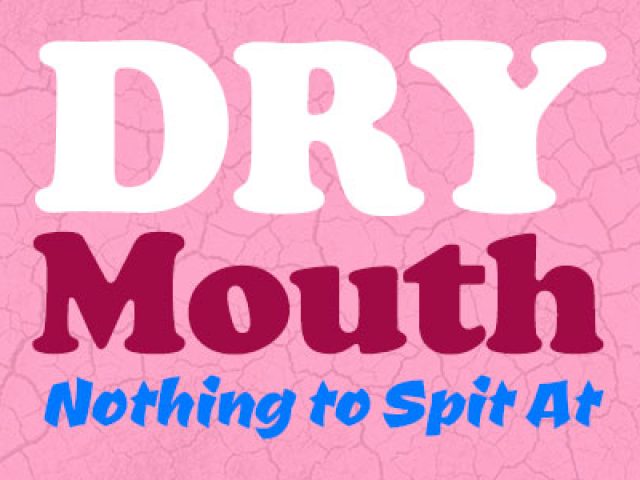 Dry Mouth: Nothing to Spit At (featured image)