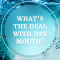 What’s the Deal with Dry Mouth? (featured image)