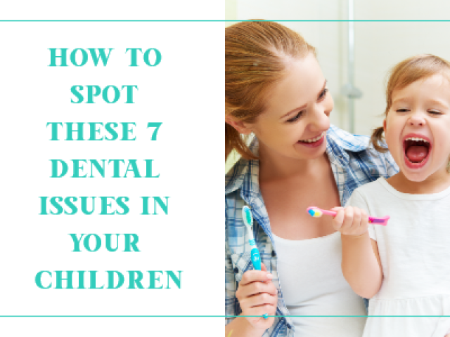 How to Spot These 7 Dental Issues in Your Children (featured image)