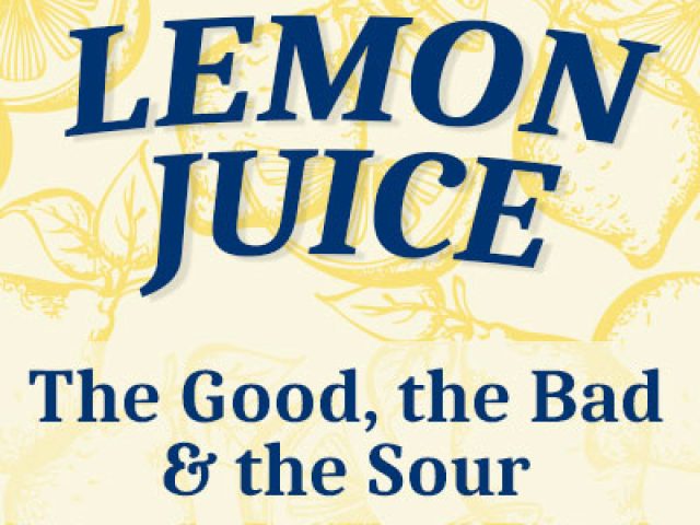 Lemon Juice – The Good, the Bad, & the Sour (featured image)