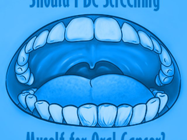 Should I Be Screening Myself for Oral Cancer? (featured image)