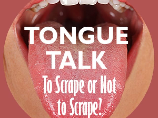 Tongue Talk – To Scrape or Not to Scrape? (featured image)